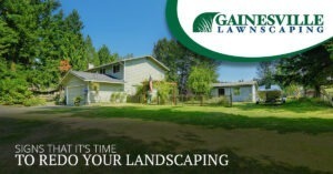Signs That It’s Time To Redo Your Landscaping
