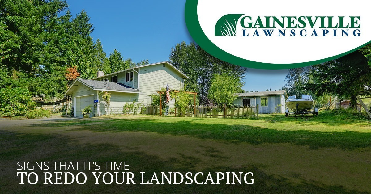 Signs That It’s Time To Redo Your Landscaping
